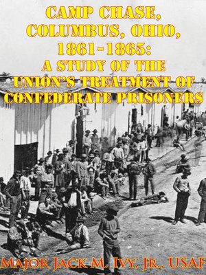 cover image of Camp Chase, Columbus, Ohio, 1861-1865